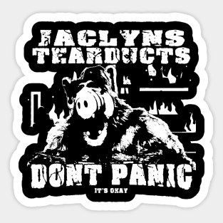 "DONT PANIC, ITS OKAY..." ALF, JACLYNS TEARDUCTS Sticker